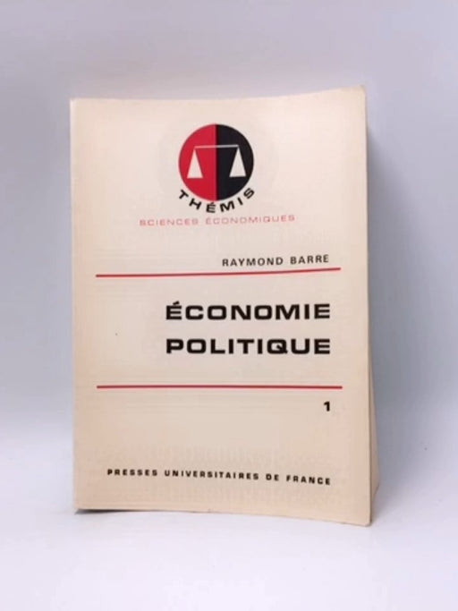 ECONOMIE POLITIQUE : Tome 1 - Raymond Barre 