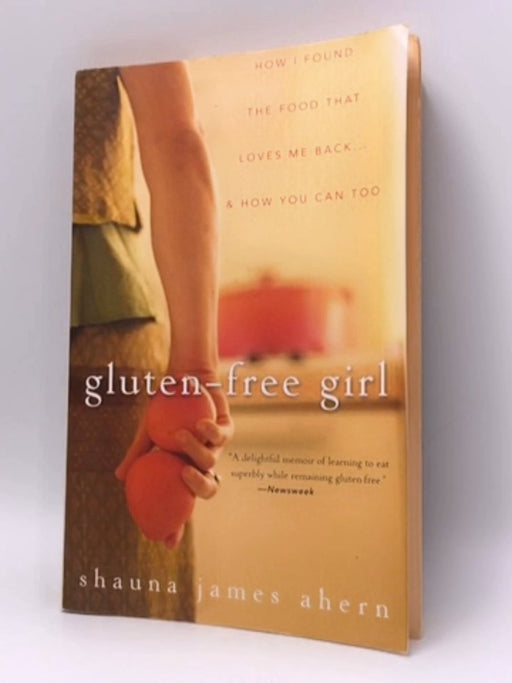 Gluten-Free Girl - Shauna James Ahern; 