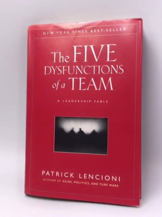 The Five Dysfunctions of a Team - Hardcover - Patrick M. Lencioni; 