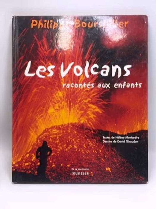 Les Volcans racontés aux enfants - Hardcover - Hélène Montardre; David Giraudon; Philippe Bourseiller; 