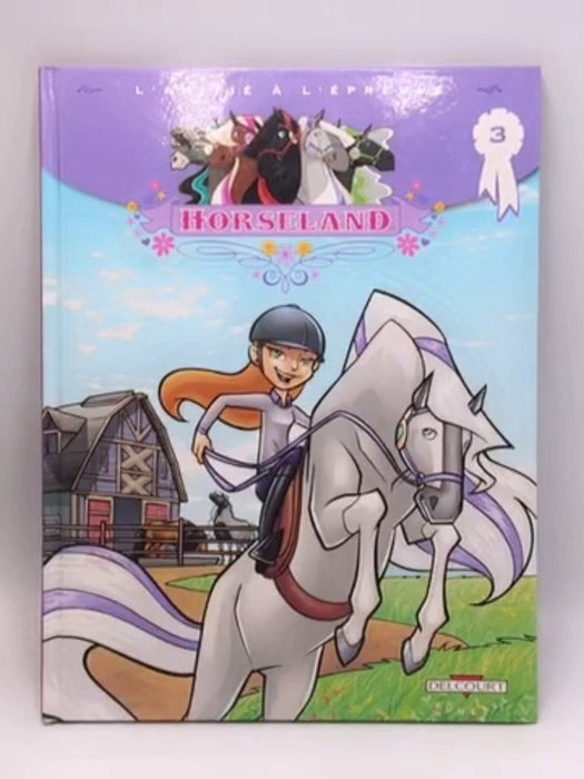 Horseland T03 (DELC.JEUNESSE) - Hardcover - Various; 