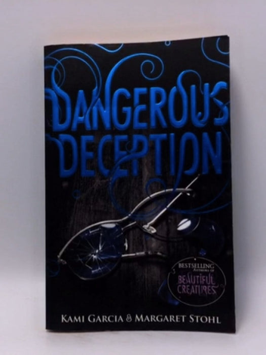 Dangerous Deception - Kami Garcia; Margaret Stohl