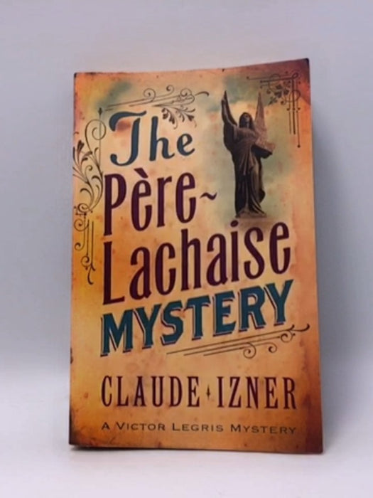 The Père-Lachaise Mystery - Claude Izner