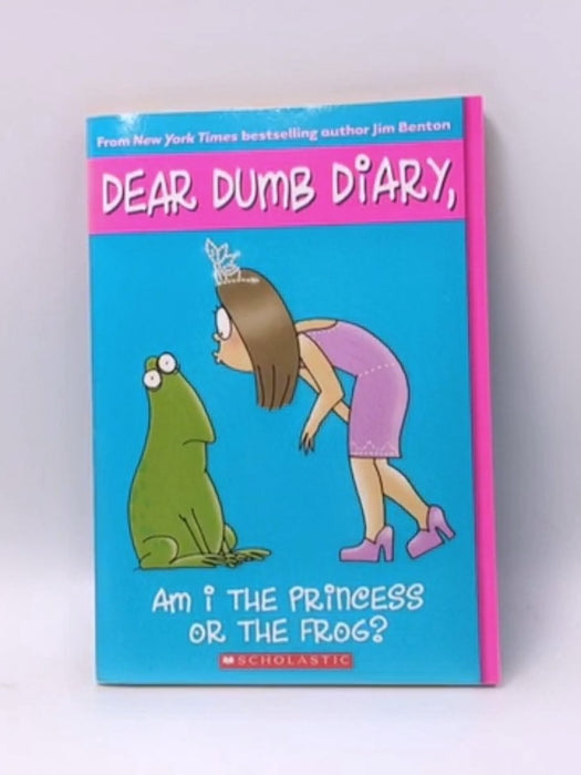 Am I The Princess Or The Frog?  - Jim Benton