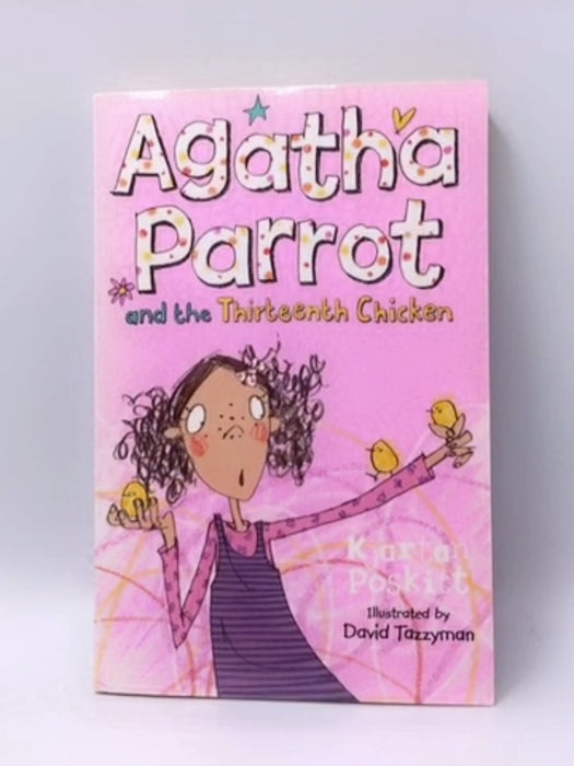 Agatha Parrot and the Thirteenth Chicken - Kjartan Poskitt