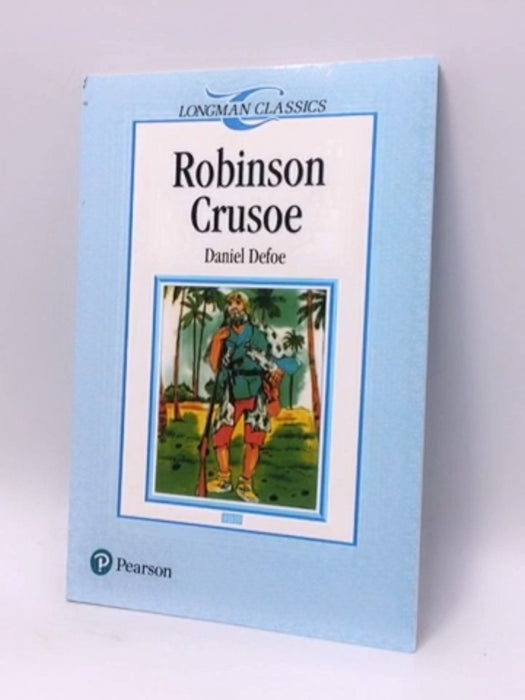 Longman Classics : Robinson Crusoe - Defoe Daniel; Pearson Education