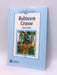 Longman Classics : Robinson Crusoe - Defoe Daniel; Pearson Education
