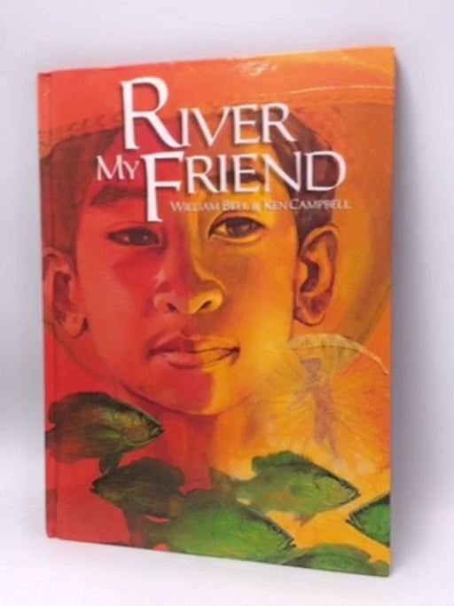 River My Friend- Hardcover - William Bell