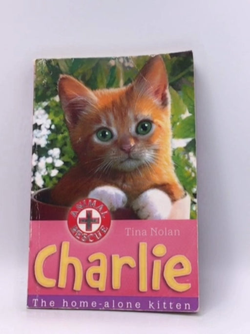 Charlie, the Home-alone Kitten - Tina Nolan; Sharon Rentta; 