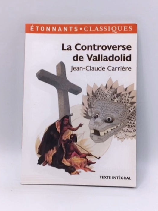 La Controverse de Valladolid - Jean-Claude Carrière