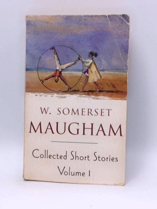 Collected Short Stories - William Somerset Maugham; 