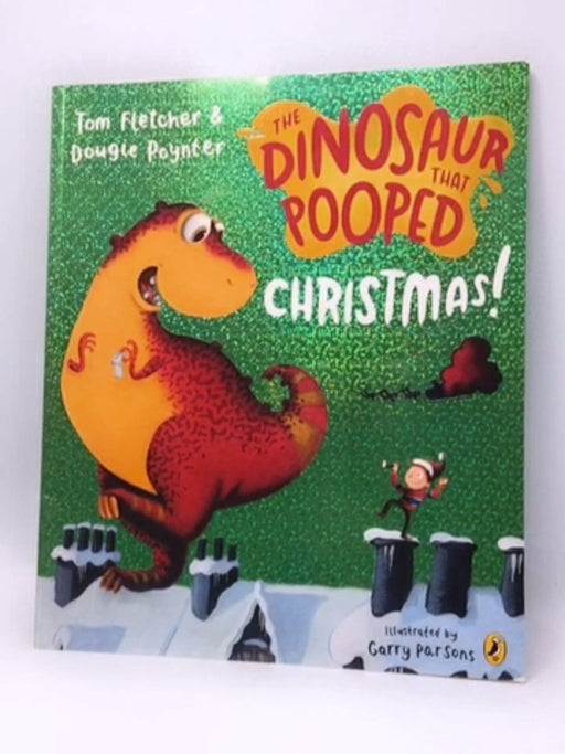 The Dinosaur that Pooped Christmas - Tom Fletcher; Dougie Poynter; 