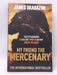 My Friend the Mercenary - James Brabazon; 