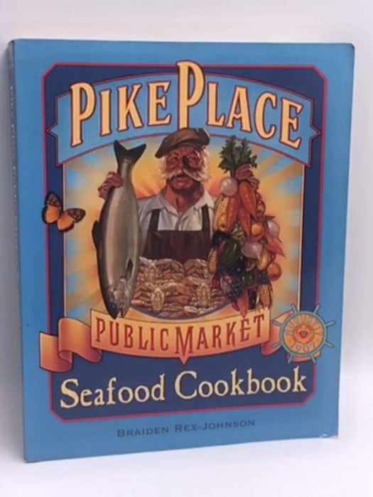 Pike Place Public Market Cookbook - Braiden Rex-Johnson; 