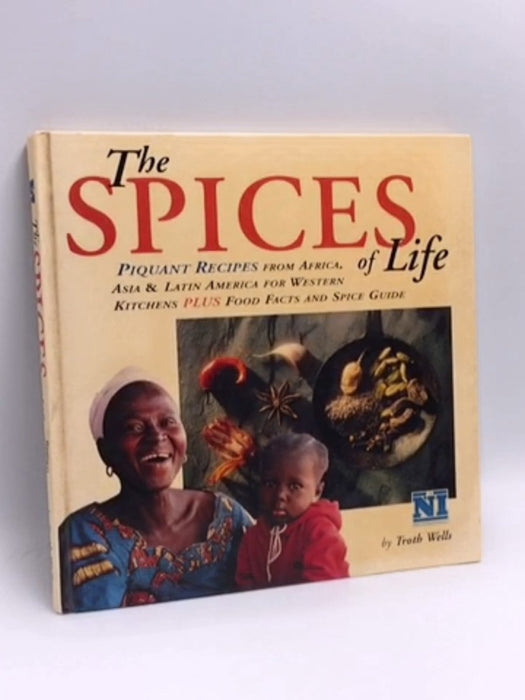 The Spices of Life - Hardcover - Troth Wells; 