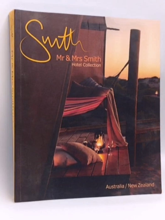 Mr & Mrs Smith Hotel Collection Australia/New Zealand - Juliet Kinsman; Sophie Davies; 