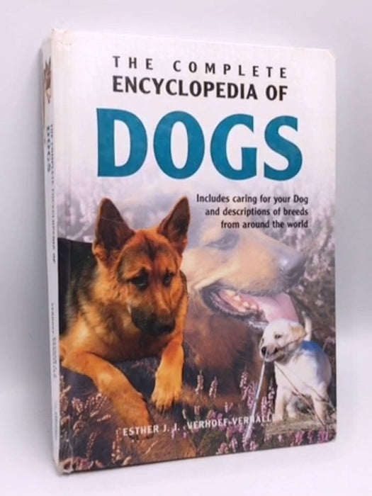 The Complete Encyclopedia of Dogs- (Hardcover) - Esther J. J. Verhoef-Verhallen; 