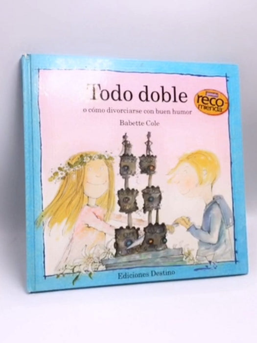 Todo doble- (Hardcover) - Babette Cole; 