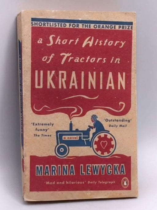 A Short History of Tractors in Ukrainian - Marina Lewycka; 