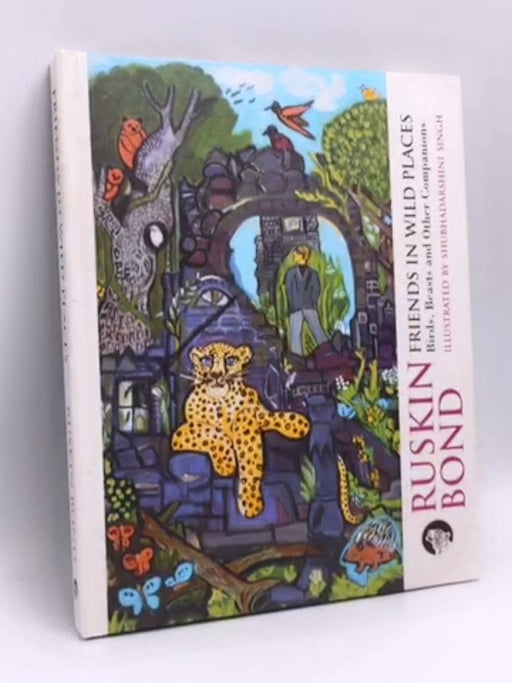 Friends in Wild Places : Birds, Beasts and Other Companions [Hardcover] - 