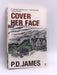 Cover Her Face - P. D. James; 