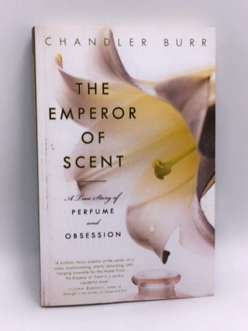 The Emperor of Scent - Chandler Burr; 