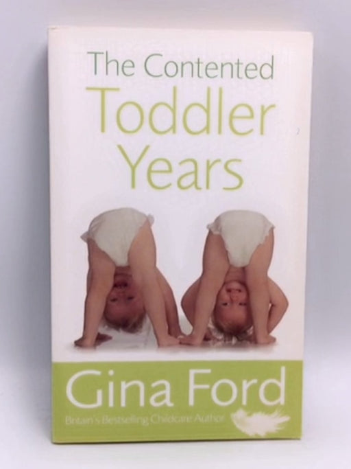 The Contented Toddler Years - Gina Ford; 