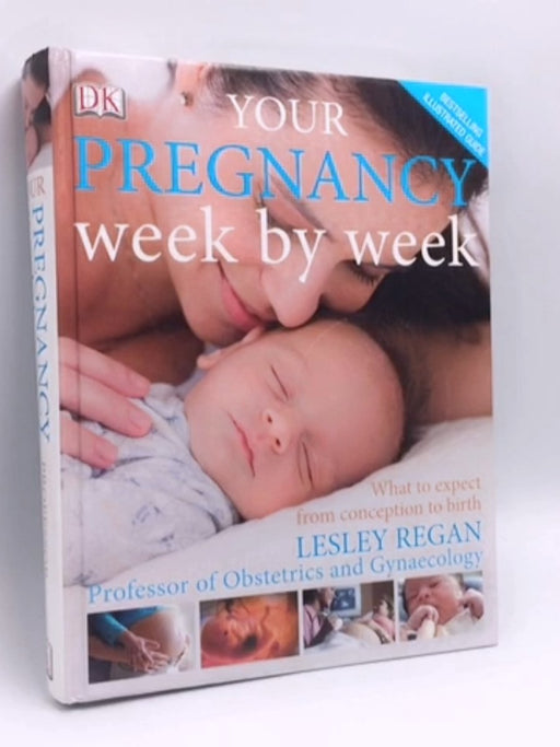 Your Pregnancy Week by Week - Hardcover - Lesley Regan; 