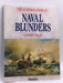 The Guinness Book of Naval Blunders - Geoffrey Regan; 