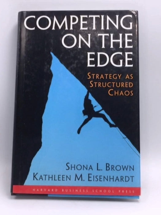 Competing on the Edge - Hardcover - Shona L. Brown; Kathleen M. Eisenhardt; 