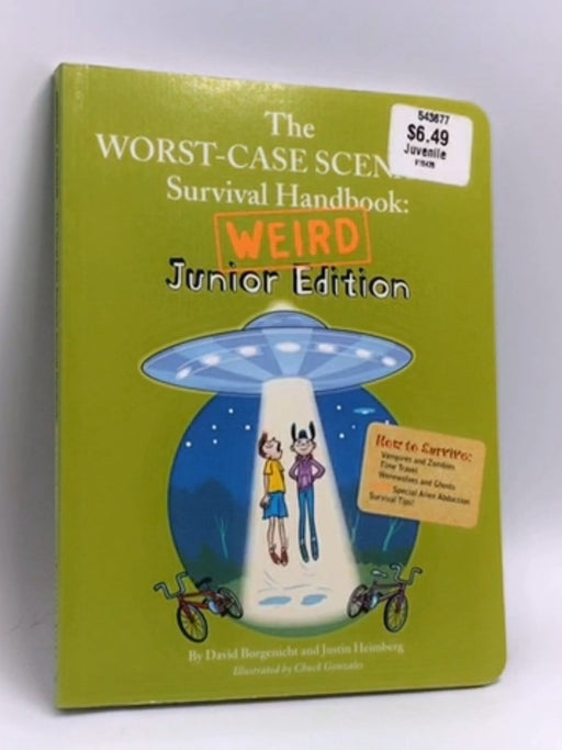 The Worst-Case Scenario Survival Handbook: Weird Junior Edition - David Borgenicht; Justin Heimberg; 