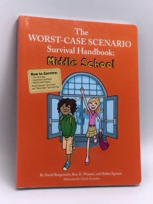 The Worst-Case Scenario Survival Handbook: Middle School - David Borgenicht; Ben H. Winters; Robin Epstein; 