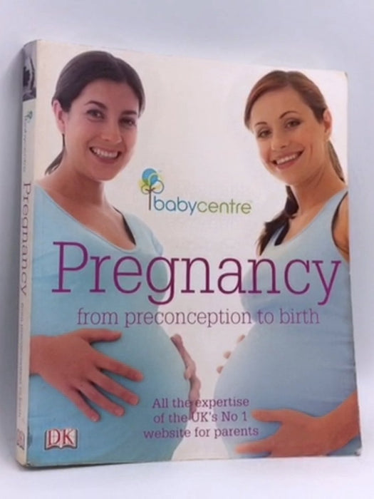 Babycentre Pregnancy - from Preconception to Birth - 