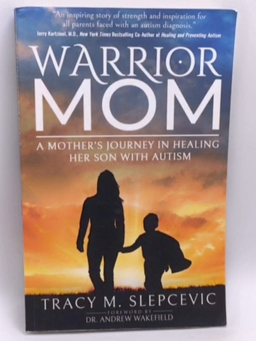 Warrior Mom - Tracy M. Slepcevic; 