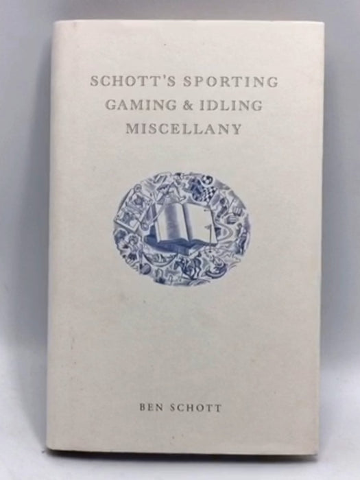 Schott's Sporting, Gaming & Idling Miscellany- Hardcover  - Ben Schott; 