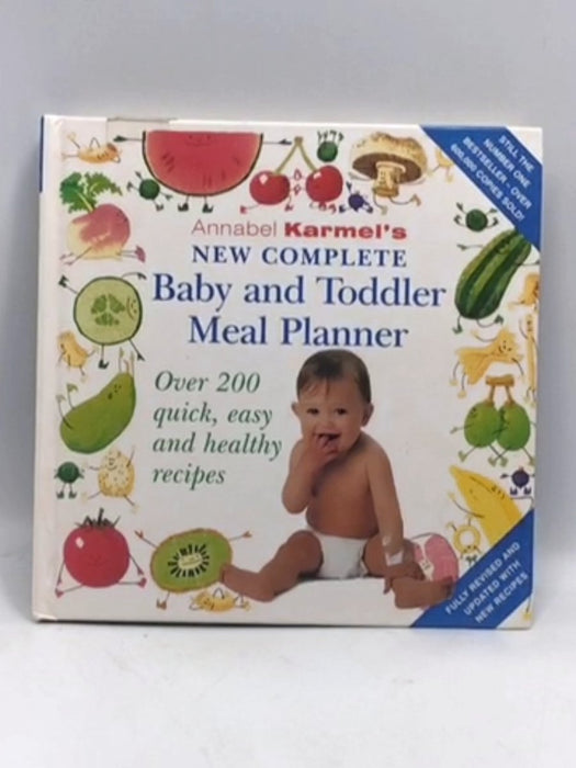 Annabel Karmel's New Complete Baby and Toddler Meal Planner- Hardcover  - Annabel Karmel