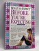 What to Expect Before You're Expecting - Heidi Murkoff; 