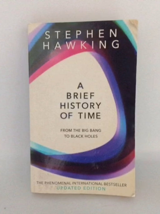 A Brief History of Time - Stephen W. Hawking; 