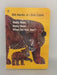 Baby Bear, Baby Bear, What Do You See? - Bill Martin, Jr.; 