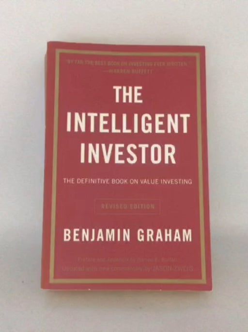 The Intelligent Investor: A Book Of Practical Counsel - Benjamin Graham