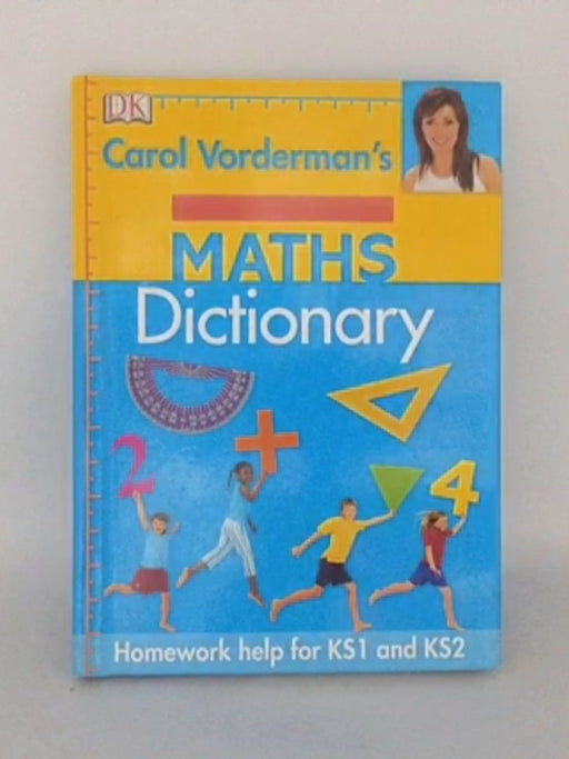 Carol Vorderman's Maths Dictionary - Carol Vorderman; 