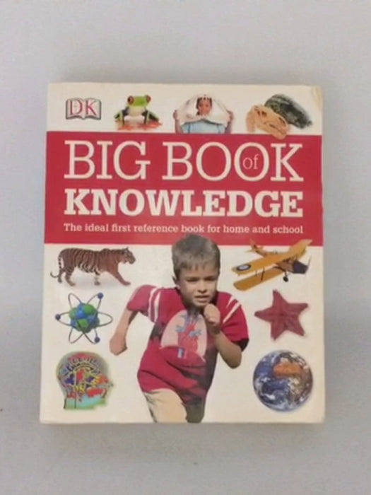 Big Book of Knowledge - Dorling Kindersley Publishing Staff; Sarah Phillips; 