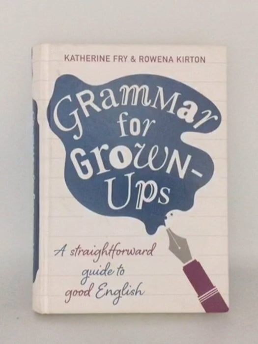 Grammar for Grown-ups - Hardcover - Katherine Fry; Rowena Kirton; 
