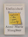 Unfinished Business - Hardcover - Anne-Marie Slaughter; 