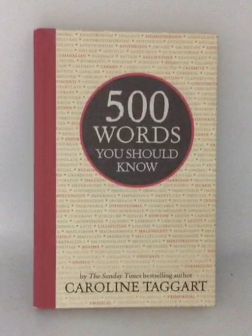 500 Words You Should Know - Hardcover - Caroline Taggart; 
