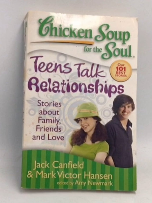 Chicken Soup for the Soul: Teens Talk Relationships: Stories about Family, Friends, and Love - Jack Canfield ,  Mark Victor H