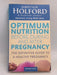 Optimum Nutrition Before, During and After Pregnancy - Patrick Holford; Susannah Lawson; 
