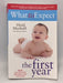 What to Expect the First Year - Heidi Murkoff; Sharon Mazel; 