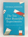 The Ten Most Beautiful Experiments   - George Johnson