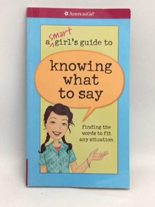 A Smart Girl's Guide to Knowing What to Say  - Patti Kelley Criswell ,  Patti Kelley Criswell